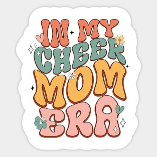 In my cheer mom era Sticker